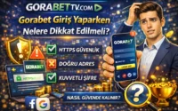 Gorabet Giriş Yaparken Nelere Dikkat Edilmeli?