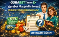 Gorabet Hoşgeldin Bonusu Hüküm ve Koşulları Nelerdir?