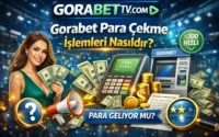 Gorabet Para Çekme İşlemleri Nasıldır?