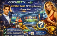 Gorabet Canlı TV Uygulaması Donar Mı?