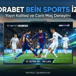 Gorabet Bein Sports İzle Yayın Kalitesi ve Canlı Maç Deneyimi