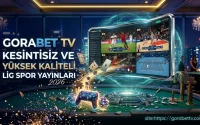 Gorabet TV Kesintisiz ve Yüksek Kaliteli Lig Spor Yayınları