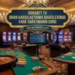 Gorabet TV Oran Karşılaştırma Bahislerinde Fark Yaratmanın Sırrı