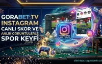 Gorabet Tv Instagram Canlı Skor ve Anlık Görüntülerle Spor Keyfi