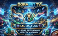 Gorabet TV LoL Maçı İzle E-Spor Arenasında Gerçek Aksiyon